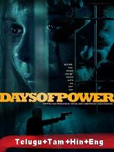 Days of Power (2018) BRRip  [Telugu + Tamil + Hindi + Eng] Dubbed Full Movie Watch Online Free
